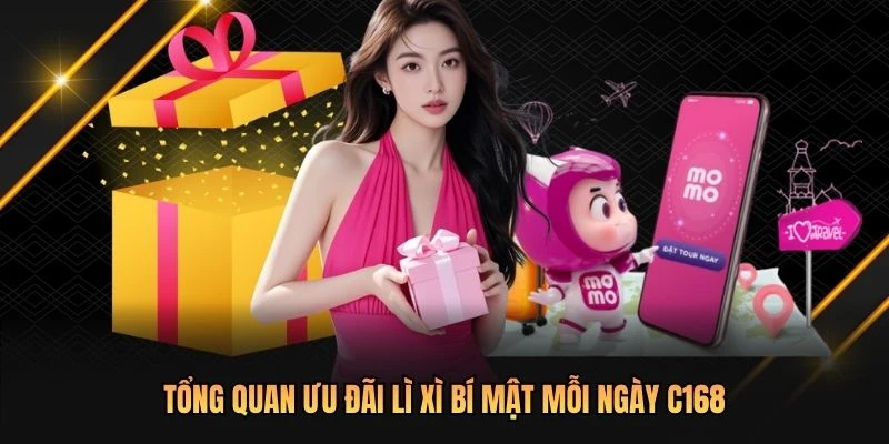 Tổng quan ưu đãi lì xì bí mật mỗi ngày C168